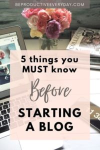 5 Things You MUST Know BEFORE Starting a Blog That Makes Money