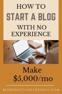Start a Blog with No Experience and Make Money Blogging